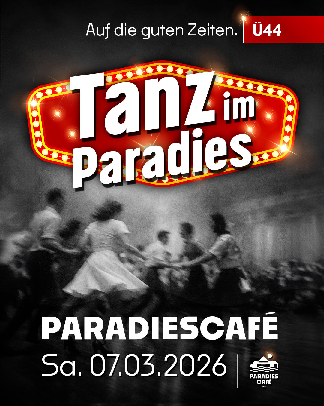 Plakat „Tanz im Paradies“ mit nostalgischem Tanzmotiv. Ü44-Party, Samstag, 07.03.2026, Paradiescafé Jena.