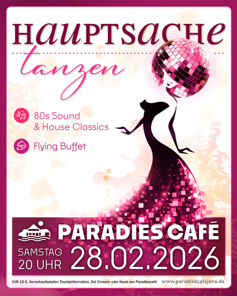 Plakat „Hauptsache tanzen“ mit stilisierter Tänzerin und Disco-Kugel. 80s Sound & House Classics, Samstag, 28.02.2026, 20 Uhr, Paradies Café Jena.